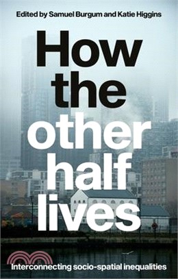 How the Other Half Lives: Interconnecting Socio-Spatial Inequalities