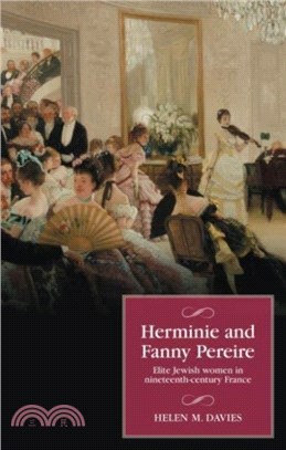 Herminie and Fanny Pereire：Elite Jewish Women in Nineteenth-Century France