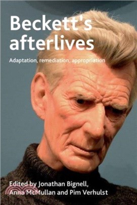 Beckett's Afterlives：Adaptation, Remediation, Appropriation