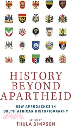 History Beyond Apartheid：New Approaches in South African Historiography