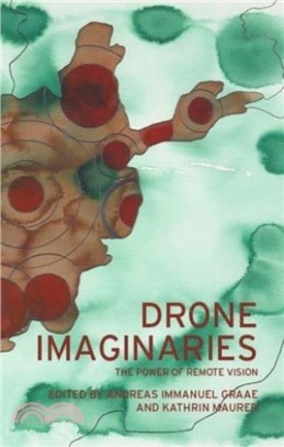 Drone Imaginaries：The Power of Remote Vision