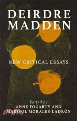 Deirdre Madden：New Critical Perspectives