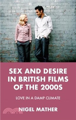 Sex and Desire in British Films of the 2000s：Love in a Damp Climate