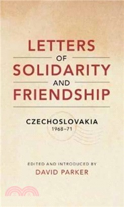Letters of Solidarity and Friendship：Czechoslavakia 1968-1971