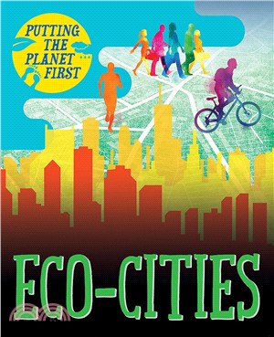 Putting the Planet First: Eco-cities