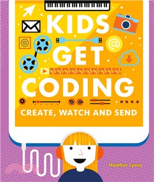 Kids Get Coding: Create, Watch and Send