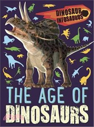 Dinosaur Infosaurus：The Age of Dinosaurs