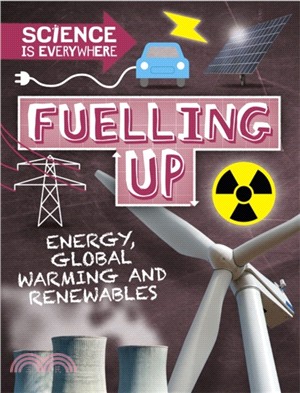 Science is Everywhere: Fuelling Up：Energy, global warming and renewables