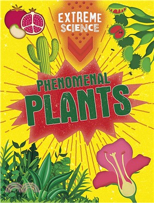 Extreme Science: Phenomenal Plants