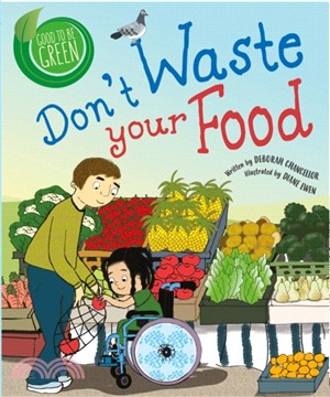 Good to be Green: Don't Waste Your Food