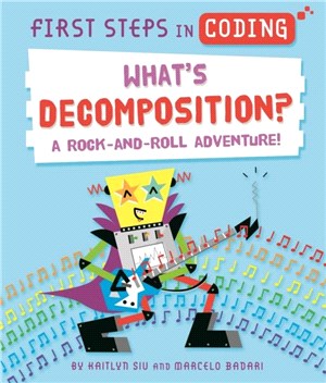 First Steps in Coding: What's Decomposition?：A rock-and-roll adventure!