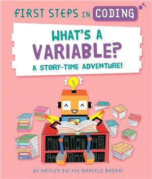 First Steps in Coding: What's a Variable?：A story-time adventure!