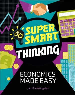 Super Smart Thinking: Economics Made Easy