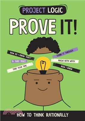 Project Logic: Prove It!：How to Think Rationally
