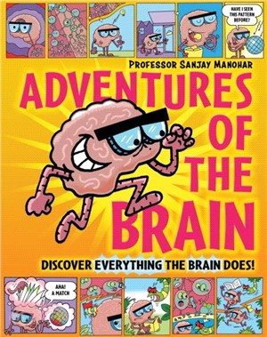 Adventures of the Brain：What the brain does and how it works