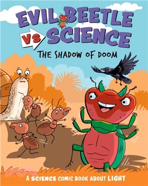 Evil Beetle Versus Science: The Shadow of Doom：A Science Comic Book About Light