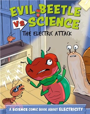 Evil Beetle Versus Science: The Electric Attack：A Science Comic Book About Electricity