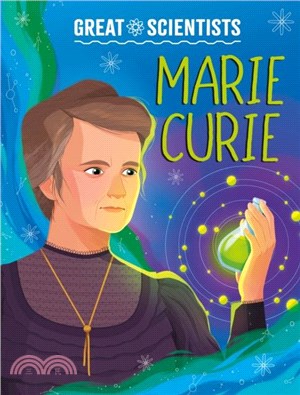 Great Scientists: Marie Curie