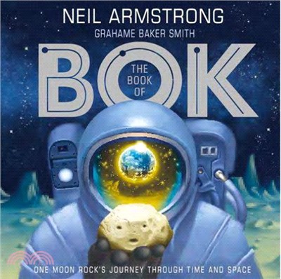 The Book of Bok: One Moon Rock's Journey Through Time and Space