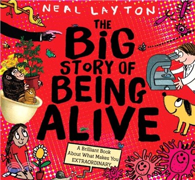 The Big Story of Being Alive：A Brilliant Book About What Makes You EXTRAORDINARY