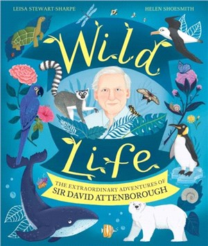 Wild Life：The Extraordinary Adventures of Sir David Attenborough