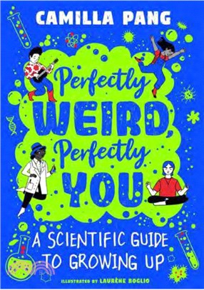 Perfectly Weird, Perfectly You: A Scientific Guide to Growing Up