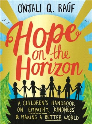 Hope on the Horizon：A children's handbook on empathy, kindness and making a better world