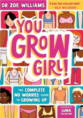 You Grow Girl!：The Complete No Worries Guide to Growing Up