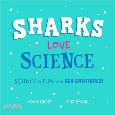 Sharks Love Science：Science is fun under the sea!