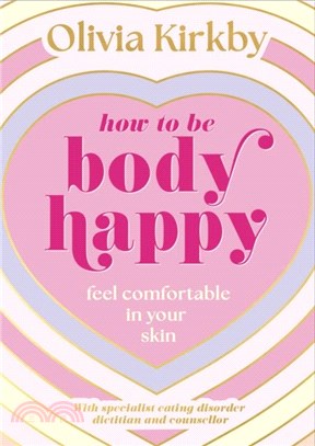 How to Be Body Happy：Feel Comfortable in Your Own Skin