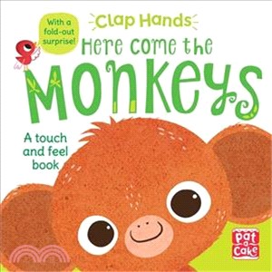 Clap Hands: Here Come the Monkeys (A touch-and-feel board book with a fold-out surprise)