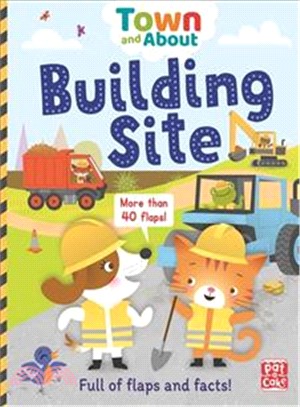 Town and About: Building Site (A board book filled with flaps and facts)