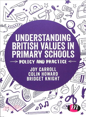 Understanding British Values in Primary Schools ― Policy and Practice