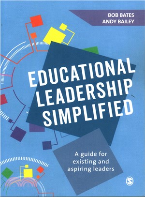 Educational Leadership Simplified:A guide for existing and aspiring leaders