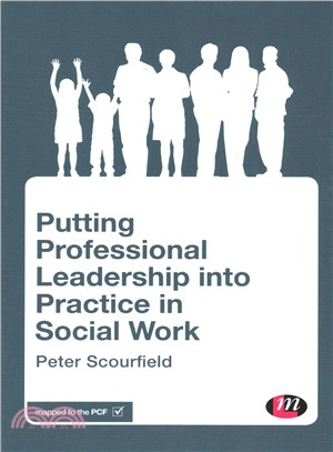 Putting Professional Leadership into Practice in Social Work