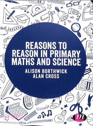 Reasons to Reason in Primary Maths and Science