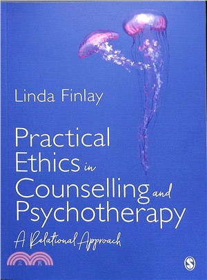 Practical Ethics in Counselling and Psychotherapy:A Relational Approach