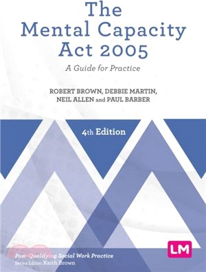 The Mental Capacity Act 2005：A Guide for Practice