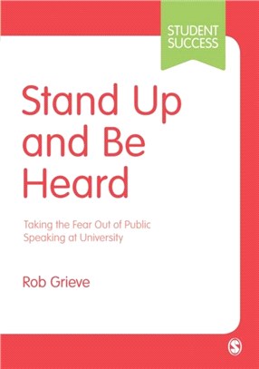 Stand Up and Be Heard:Taking the Fear Out of Public Speaking at University