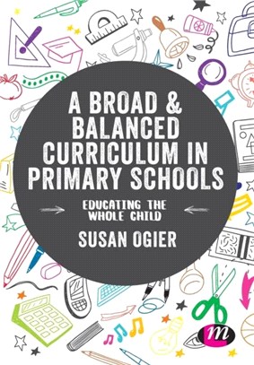 A Broad and Balanced Curriculum in Primary Schools:Educating the whole child