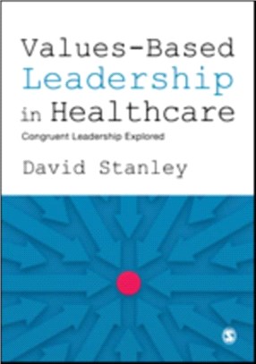 Values-Based Leadership in Healthcare:Congruent Leadership Explored