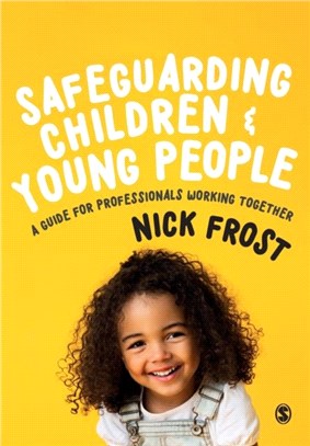 Safeguarding Children and Young People:A Guide for Professionals Working Together