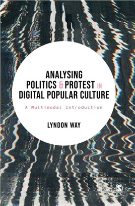 Analysing Politics and Protest in Digital Popular Culture:A Multimodal Introduction
