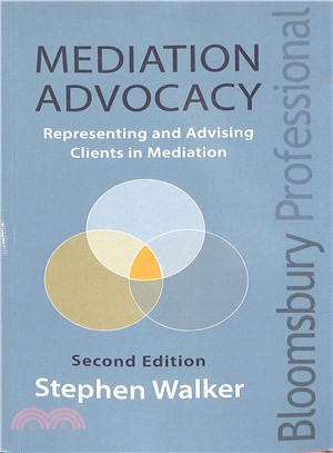 Mediation Advocacy ― Representing and Advising Clients in Mediation