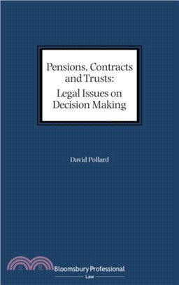 Pensions, Contracts and Trusts; legal issues on decision making：Proper purposes, relevant factors and perversity; applying Braganza