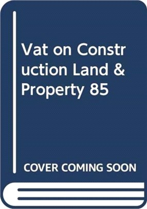 VAT on Construction, Land and Property 85