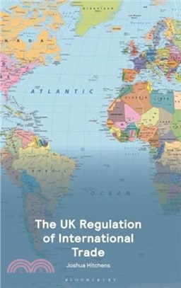 The UK Regulation of International Trade