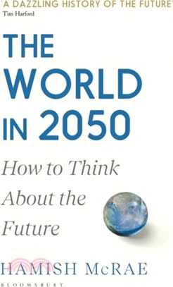 The World in 2050：How to Think About the Future