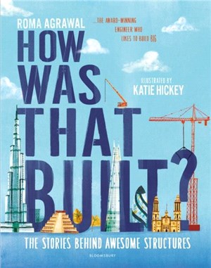 How Was That Built?：The Stories Behind Awesome Structures