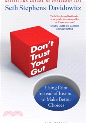 Don't Trust Your Gut：Using Data Instead of Instinct to Make Better Choices